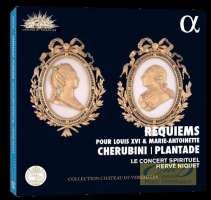 CHERUBINI/ PLANTADE: Requiems pour Louis XVI et Marie-Antoinette